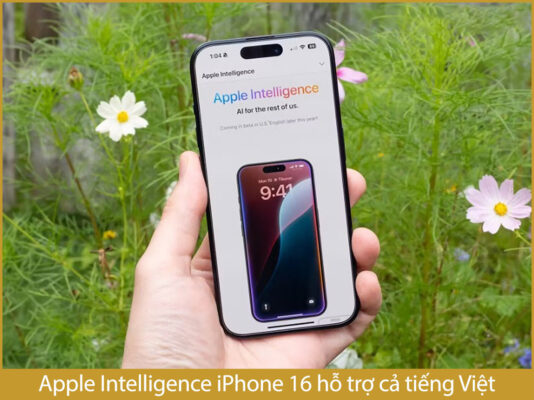 iPhone 16 | 128GB – 256GB – 512GB apple intelligence cua iphone 16 co ho tro du tinh nang va co tieng viet